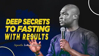 DEEP SECRETS TO FASTING WITH RESULTS IN THIS SEPTEMBER - APOSTLE JOSHUA SELMAN