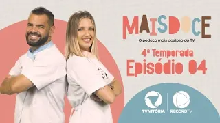 Mais Doce 4ª Temporada | Episódio #004