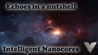 Echoes in a nutshell 03 - Intelligent Nanocores