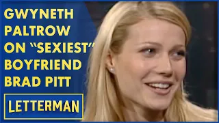 Gwyneth Paltrow Talks About Her "Sexiest" Boyfriend Brad Pitt | Letterman