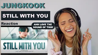 Jungkook (BTS) 'Still With You' | REACTION!!