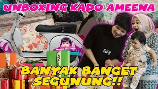 AMEENA UNBOXING KADO SEGUNUNG!! ATTA AUREL KEWALAHAN!!