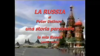 La Russia di Peter Ustinov, una storia personale 06. la mia Russia