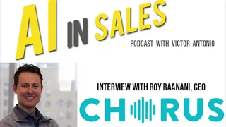 AI in Sales with Roy Raanani, CEO of Chorus.ai