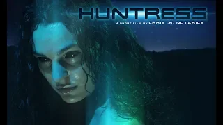 HUNTRESS (a film by Chris .R. Notarile)