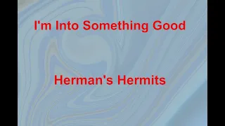 I'm Into Something good  - Herman's Hermits - with lyrics