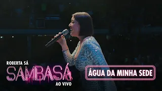 Roberta Sá - Água da Minha Sede | Show Sambasá - Ao Vivo