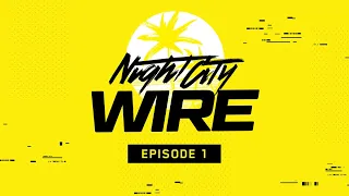 Cyberpunk 2077 — Night City Wire: Episode 1