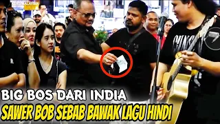 Saudagar Kaya dari INDIA siram Bob||Auto terpukau Dia dengar Bob bawak lagu Hindustan||