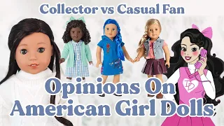 American Girl Collector VS Casual Fan's Opinions On Dolls ft. Darling Dollz