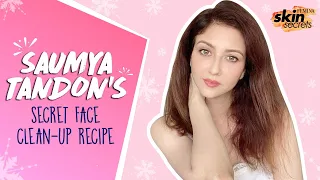 Saumya Tandon’s DIY Facial Cleanup Recipe | Face Pack For Glowing Skin | Skin Secrets | Femina