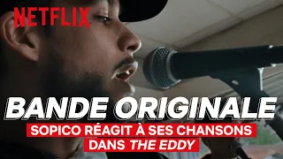 Sopico réagit à ses chansons dans The Eddy | Bande originale | Netflix