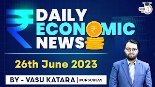 Daily Economy News | 26 June 2023 | UPSC | StudyIQ IAS