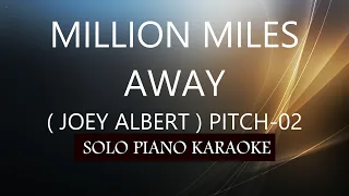 MILLION MILES AWAY ( JOEY ALBERT ) ( PITCH-02 ) PH KARAOKE PIANO by REQUEST (COVER_CY)