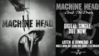 MACHINE HEAD - Circle The Drain (OFFICIAL TRACK)