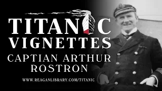 Titanic Vignettes – Captain Arthur Rostron