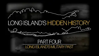 LONG ISLAND'S HIDDEN HISTORY - EPISODE 4