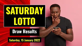 Saturday Lotto draw results from Saturday, 15 January 2022