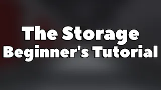 The Storage - Beginners guide