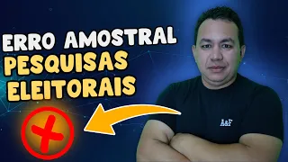 Erro Amostral - Porque as Pesquisas Eleitorais Erram