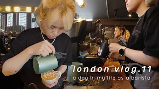A day in my life as a barista: from opening to closing | 咖啡师的一天 | London Vlog #11