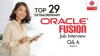 Oracle Fusion Interview Questions and Answers 2019 Part-2 | Oracle Fusion | Wisdom IT Services