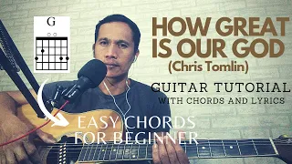 HOW GREAT IS OUR GOD(cHRIS tOMLIN)GUITAR TUTORIAL WITH CHORDS AND LYRICS
