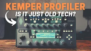 The KEMPER PROFILER | Is It JUST Old Tech?