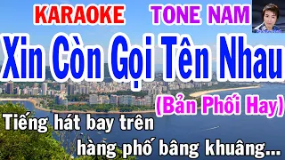 Karaoke Xin Còn Gọi Tên Nhau Tone Nam Nhạc Sống gia huy beat