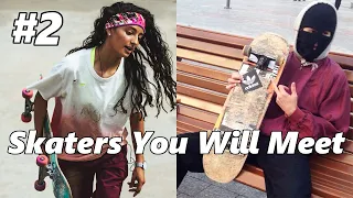 10 Skaters You Will meet #2