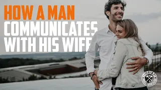 How a Man Communicates With His Wife