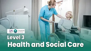 Level 3 Diploma in Health and Social Care । E-learning Course । Training Express