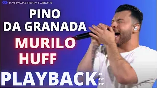 PINO DA GRANADA   MURILO HUFF   PLAYBACK KARAOKE INSTRUMENTAL