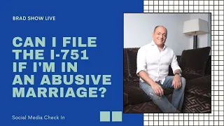 Can I File an I-751 Waiver Based on an Abusive Marriage? | Free Immigration Law Advice