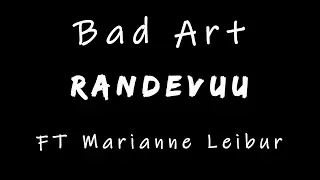 Bad Art - Randevuu (Lyrics) FT Marianne Leibur