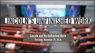 Lincoln and His Unfinished Work