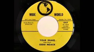 Eddie Noack - Your Share (Wide World 1017) [1971]