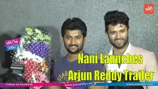 Vijay Devarakonda's Arjun Reddy Trailer Launch | Natural Star Nani | YOYO Cine Talkies