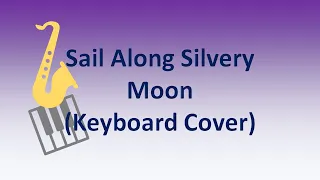 Sail Along Silvery Moon (Keyboard Cover by Ewan Gilby)