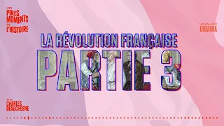 La Révolution française - Partie 3