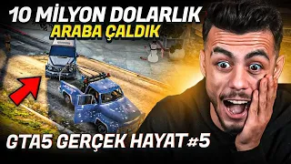 10 MİLYON DOLARLIK ARABA ÇALDIK !! (GTA 5 GERÇEK HAYAT) #5