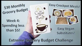 Extreme Grocery Budget / $30 Monthly Grocery Budget Week 4 / Easy Crockpot Meals / Piggy Bank Meals