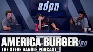 America Burger | The Steve Dangle Podcast