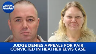 Judge denies appeals for pair convicted in Heather Elvis case