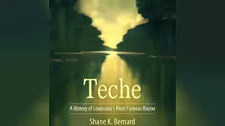 Teche: A History of Louisiana's Most Famous Bayou | Audiobook Sample