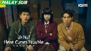 Trailer | Oh No! Here Comes Trouble | iQIYI Malaysia