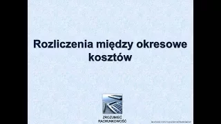 #4 Rozliczenia między okresowe kosztów Zrozumieć Rachunkowość