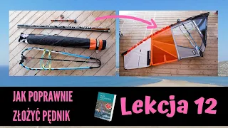 Jak poprawnie złożyć pędnik - taklowanie żagla | Nauka windsurfingu | lekcja 12