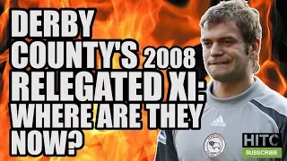 Derby County's 07/08 Relegated XI: Where Are They Now?