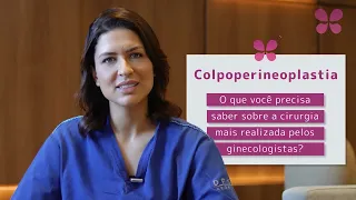 Cirurgia de Períneo - O que você precisa saber sobre a cirurgia mais realizada pelos ginecologistas.